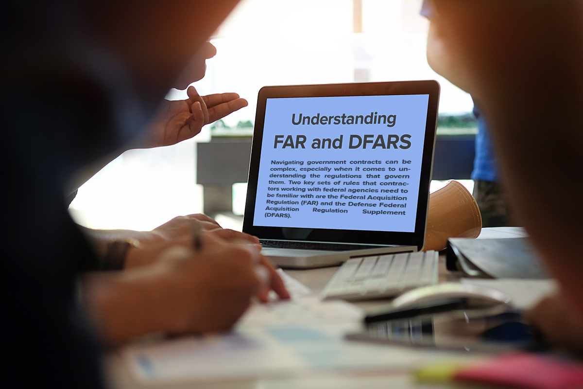 Navigating the Procurement Process: What Federal Contractors Need to Know About FAR and DFARS Compliance